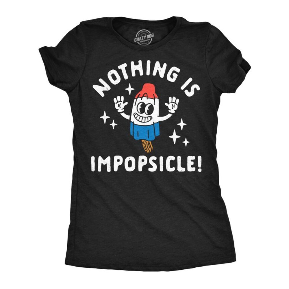 Womens Funny T Shirts Nothing Is Impopsicle Sarcastic Ice Pop Tee For Ladies